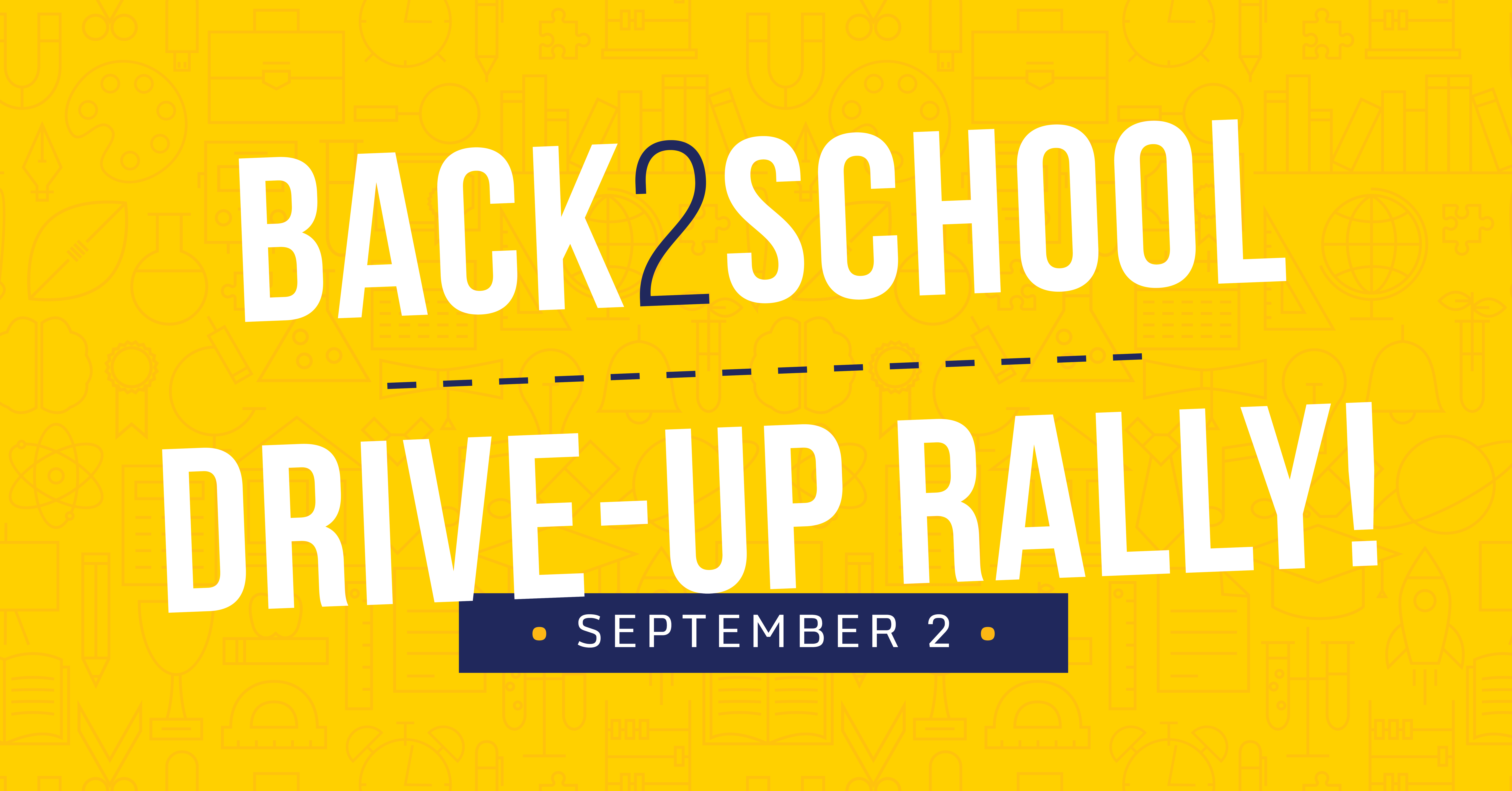 Back 2 School Drive-Up Rally - September 2