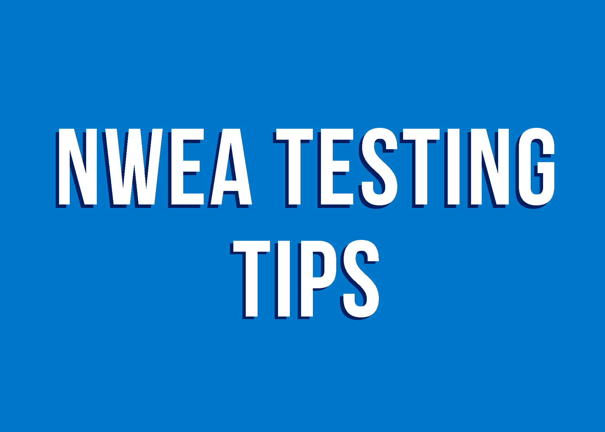 NWEA Test Taking Tips